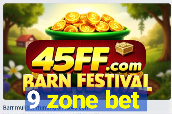 9 zone bet
